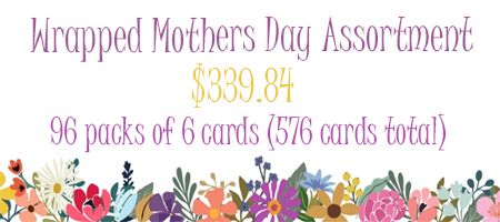 Wrapped Mother's Day Assortment, 96 packs of 6 cards. - Click Image to Close