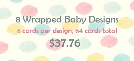 8 Wrapped Baby Designs, 8 cards per design