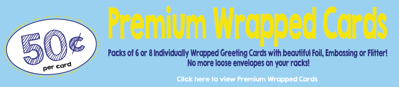 Premium Wrapped Cards, only 50 cents per card!
