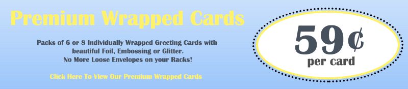 Premium Wrapped Cards, only 50 cents per card!